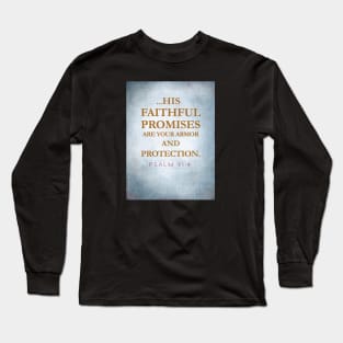 His faithful promises are your protection Psalm 91:4 Long Sleeve T-Shirt